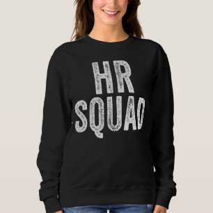 Human Resources Team Hr Squad Coworker Appreciati Sweatshirt