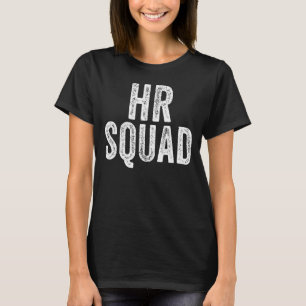 Human Resources Team Hr Squad Coworker Appreciati T-Shirt
