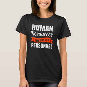 Human Resources This Time It s Personnel HRM T-Shirt