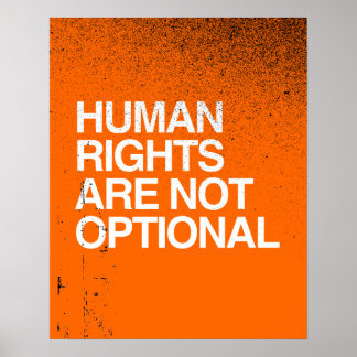 HUMAN RIGHTS ARE NO OPTIONAL -.png Poster
