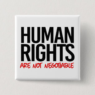 Human rights are not negotiable 15 cm square badge