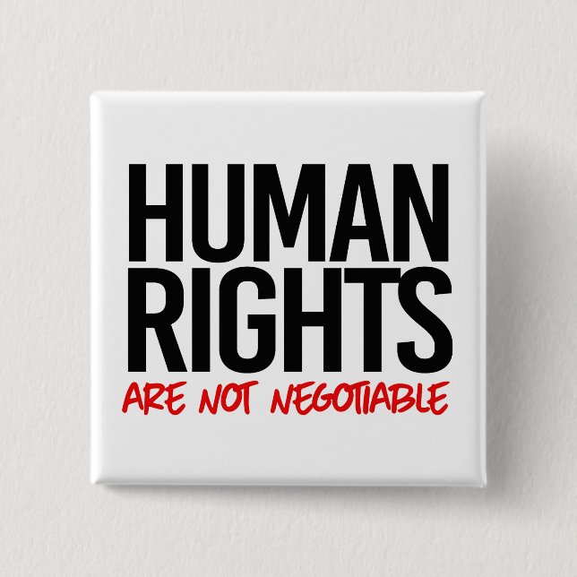 Human rights are not negotiable 15 cm square badge (Front)