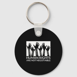 Human Rights Are Not Negotiable Funny Human Rights Key Ring