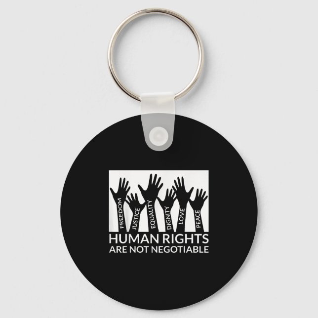 Human Rights Are Not Negotiable Funny Human Rights Key Ring (Front)