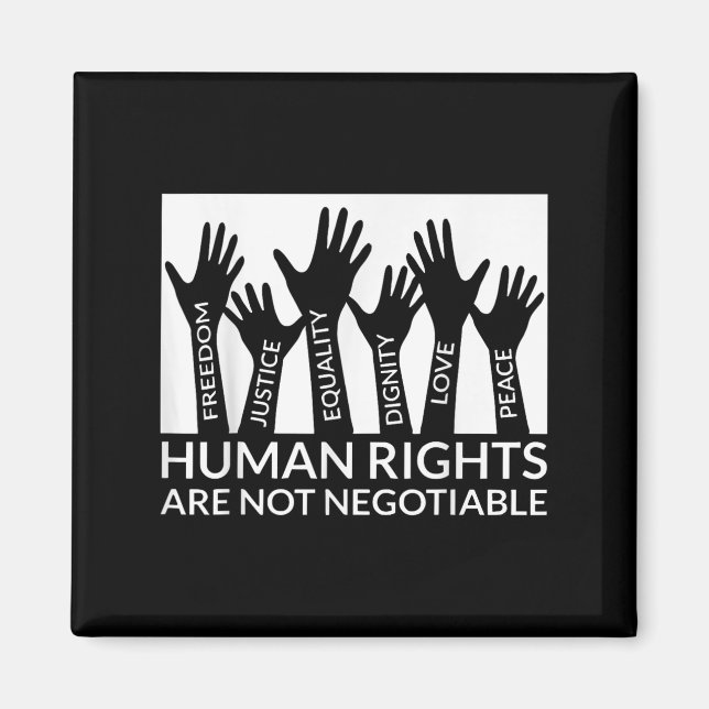 Human Rights Are Not Negotiable Funny Human Rights Magnet (Front)