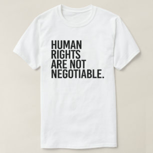 Human rights are not negotiable T-Shirt