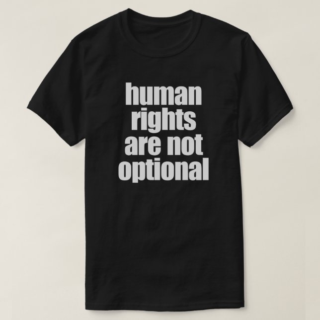 HUMAN RIGHTS ARE NOT OPTIONAL T-Shirt (Design Front)