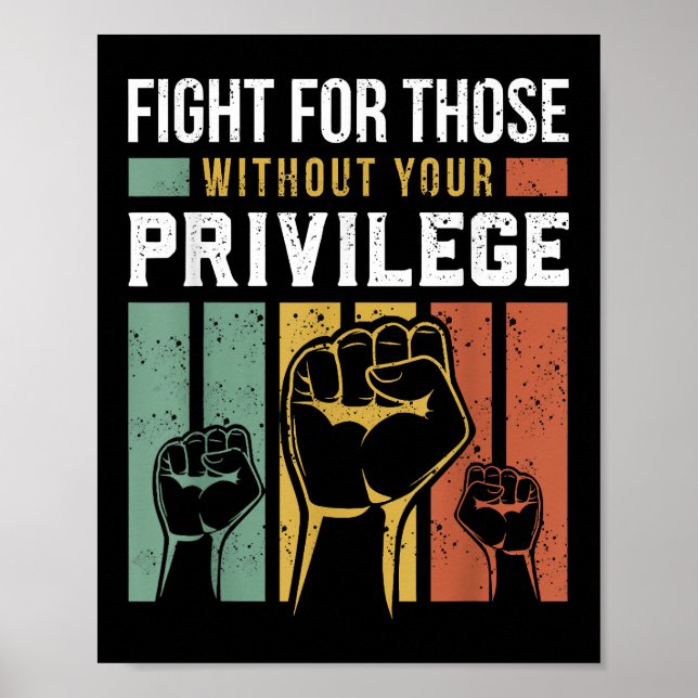 Human Rights Equality Fight For Those Without Your Poster (Front)