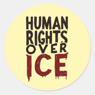 Human Rights Over ICE Classic Round Sticker