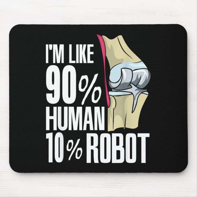 Human Robot New Knee Surgery Joke Funny Knee Repla Mouse Mat (Front)