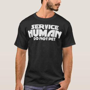 Human Service Dog Gifts Love Humor Support Do Not T-Shirt