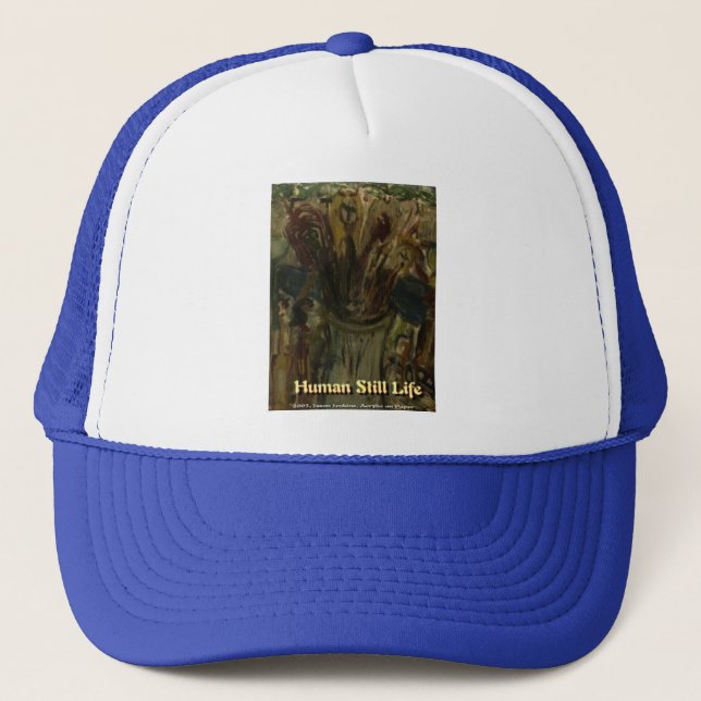 human still life trucker hat (Front)