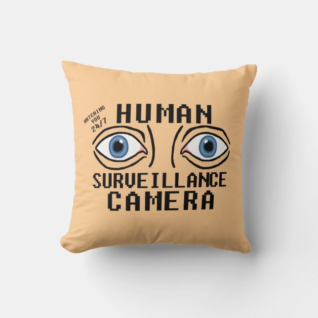 Human Surveillance Camera Dry Humour  Cushion (Front)