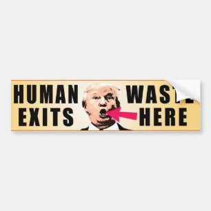 Human Waste Exits Here Bumper Sticker