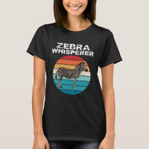 Human Whisperer Zebra  Zebra  Zookeeper T-Shirt