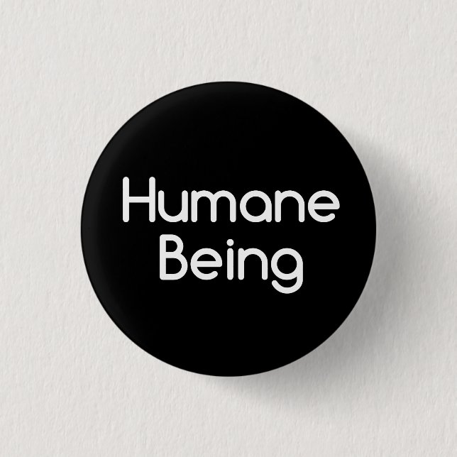 Humane Being Animal Rights Slogan 3 Cm Round Badge (Front)
