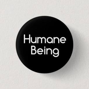 Humane Being Animal Rights Slogan 3 Cm Round Badge