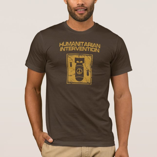 Humanitarian Intervention - Anti-War T-Shirt (Front)