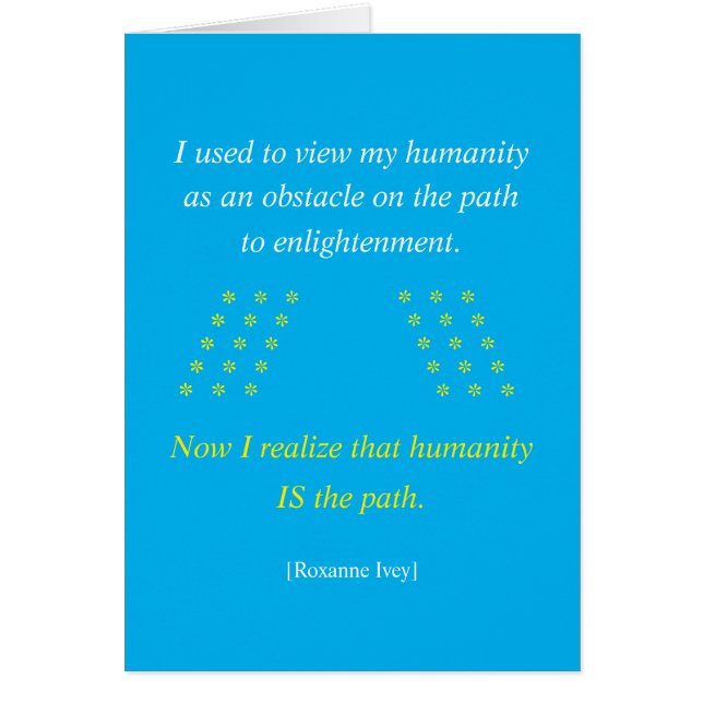  Humanity Is the Path Greeting Card  (Front)
