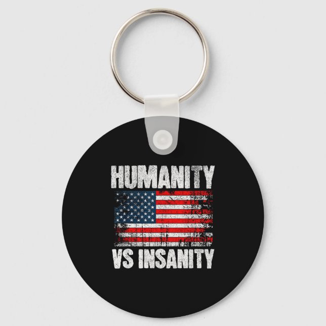 Humanity Versus Insanity Distressed American Flag  Key Ring (Front)