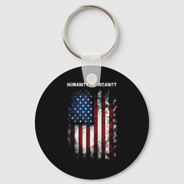 Humanity Vs. Insanity Distressed American Patrioti Key Ring (Front)