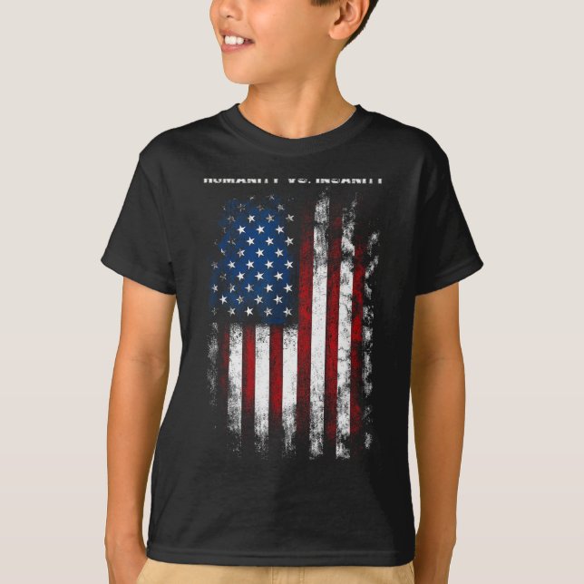Humanity Vs. Insanity Distressed American Patrioti T-Shirt (Front)