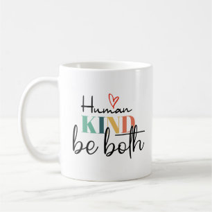 Humankind be both shirt, Kindness Shirt, Be Kind Coffee Mug