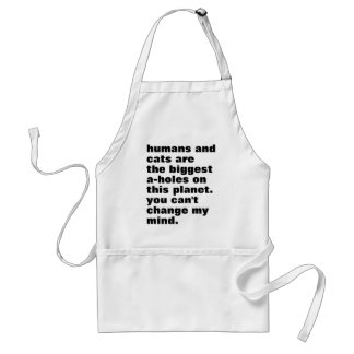 humans and cats are the biggest a-holes custom standard apron