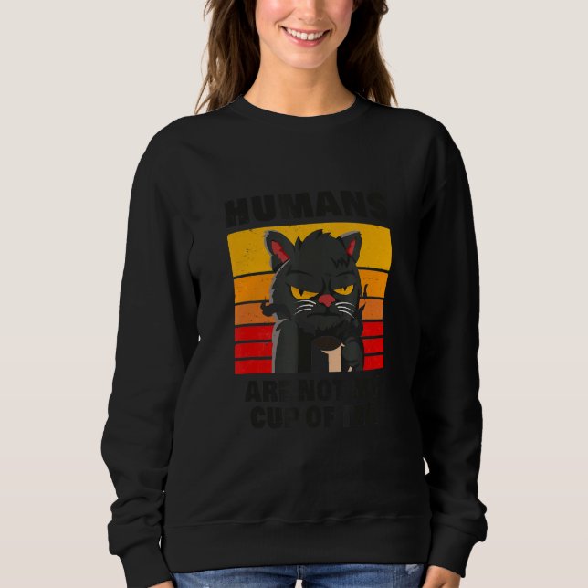 Humans Are Not My Cup Of Tea Grumpy Black Mug Hold Sweatshirt (Front)