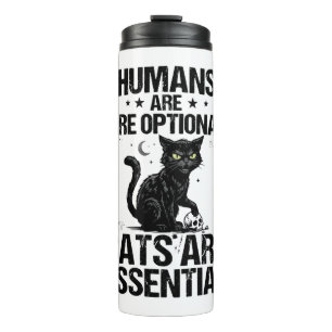 Humans Are Optional Cats Are Essential Dark Humour Thermal Tumbler