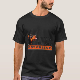 Humans Best Friend Dog T-Shirt