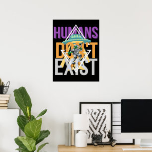Humans don't exist   Space alien Poster