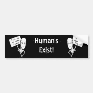 Human's Exist! Bumper Sticker