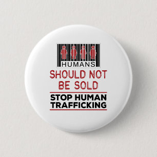 Humans Should Not Be Sold Stop Human Trafficking 6 Cm Round Badge