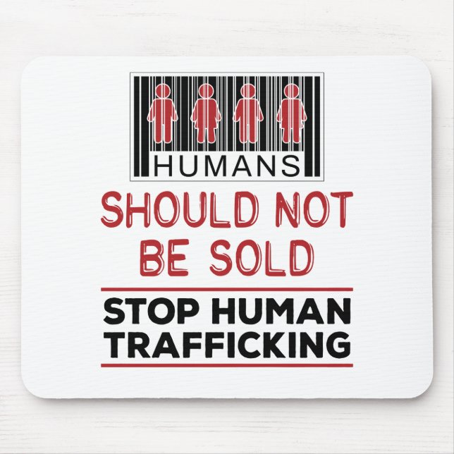 Humans Should Not Be Sold Stop Human Trafficking Mouse Mat (Front)