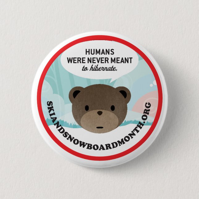 Humans Were Never Meant to Hibernate 6 Cm Round Badge (Front)