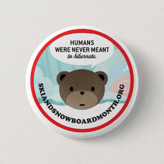 Humans Were Never Meant to Hibernate 6 Cm Round Badge