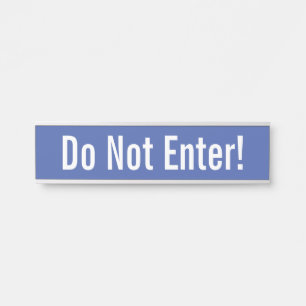 Humble, Basic "Do Not Enter!" Door Sign