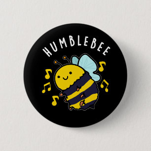 Humble Bee Funny Bumblebee Pun Dark BG 6 Cm Round Badge