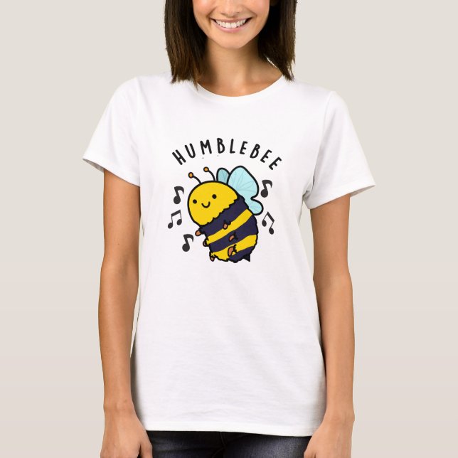 Humble Bee Funny Bumblebee Pun  T-Shirt (Front)