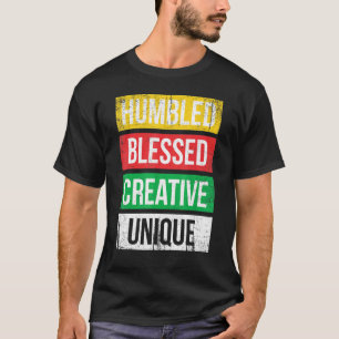 Humbled Blessed Creative Unique For Pride African  T-Shirt
