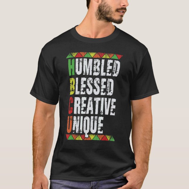 Humbled Blessed Creative Unique HBCU Students Blac T-Shirt (Front)