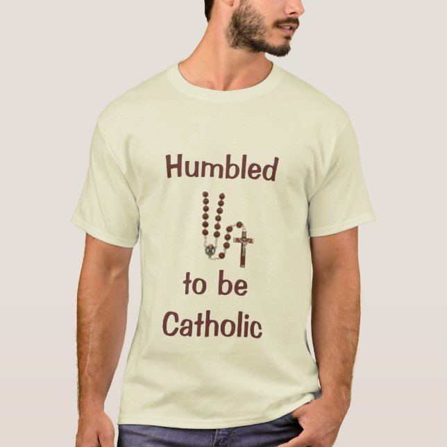Humbled to be Catholic T-Shirt (Front)