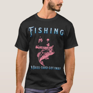 Humerous fishing gifts, The bass-tard got away, T-Shirt