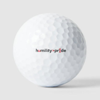 Humility is Greater Than Pride Golf Balls