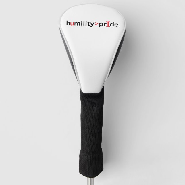 Humility is Greater Than Pride Golf Head Cover (Front)
