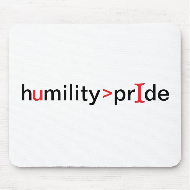 Humility is Greater Than Pride Mouse Mat (Front)