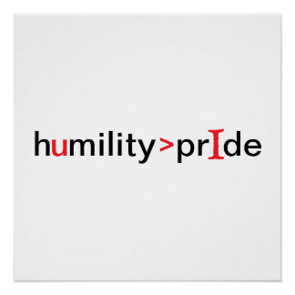 Humility is Greater Than Pride Poster