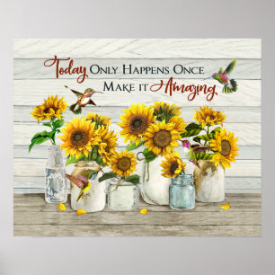 Hummingbird And Sunflowers Make it amazing Poster