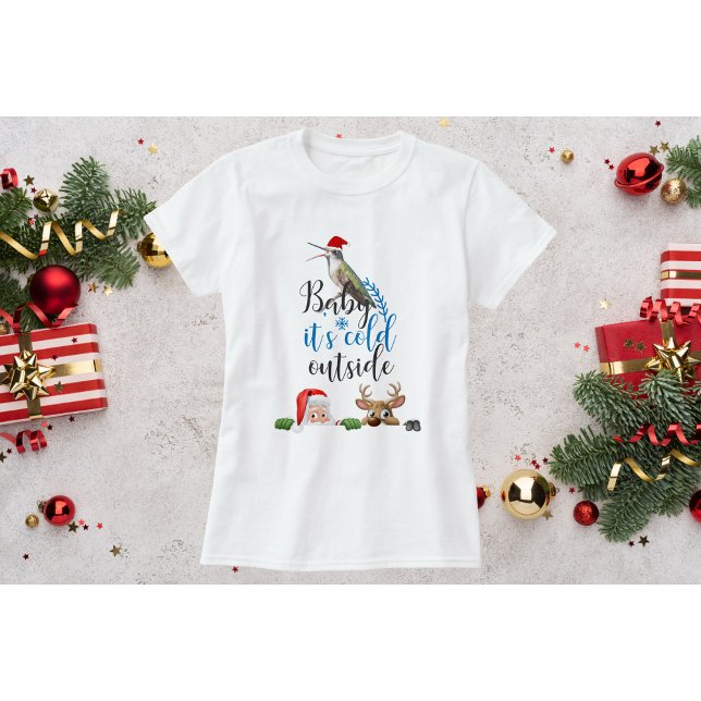 Hummingbird Christmas Shirt-Baby its cold outside T-Shirt (Creator Uploaded)